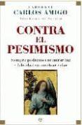 contra el pesimismo-carlos amigo-9788497347853 contra el pesimismo-carlos amigo-9788497347853