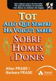 tot allo que sempre ha volgut saber sobre homes i dones-allan pease-9788497353953 tot allo que sempre ha volgut saber sobre homes i dones-allan pease-9788497353953