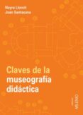 claves de la museografia didactica-nayra llonch-joan santacana-9788497434553 claves de la museografia didactica-nayra llonch-joan santacana-9788497434553