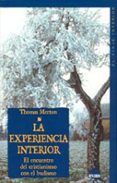 la experiencia interior: el encuentro del cristianismo con el bud ismo-thomas merton-9788497541053 la experiencia interior: el encuentro del cristianismo con el bud ismo-thomas merton-9788497541053
