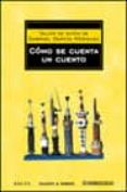 como se cuenta un cuento: taller de guion-gabriel garcia marquez-9788497594653 como se cuenta un cuento: taller de guion-gabriel garcia marquez-9788497594653