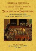 memoria historica sobre el tribunal de la inquisicion (reprod. de d la ed. de madrid, 1812)-juan antonio llorente-9788497610353 memoria historica sobre el tribunal de la inquisicion (reprod. de d la ed. de madrid, 1812)-juan antonio llorente-9788497610353