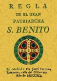 regla del gran patriarca de san benito (ed. facsimil de la de 179 1)-santo benito-9788497611053 regla del gran patriarca de san benito (ed. facsimil de la de 179 1)-santo benito-9788497611053