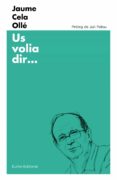 us volia dir-jaume cela i olle-9788497666053 us volia dir-jaume cela i olle-9788497666053