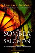 la sombra de salomon: el secreto perdido de los francmasones-laurence gardner-9788497772853 la sombra de salomon: el secreto perdido de los francmasones-laurence gardner-9788497772853