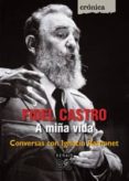 fidel castro. a miña vida-ignacio ramonet-9788497826853 fidel castro. a miña vida-ignacio ramonet-9788497826853