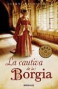 la cautiva de los borgia-jeanne kalogridis-9788497938853 la cautiva de los borgia-jeanne kalogridis-9788497938853