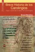 breve historia de los carolingios: auge y caida de la estirpe de carlomagno-ernest bendriss-9788498271553 breve historia de los carolingios: auge y caida de la estirpe de carlomagno-ernest bendriss-9788498271553