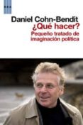 (pe) ¿que hacer?: pequeño tratado de imaginacion politica-daniel cohn-bendit-9788498677553 (pe) ¿que hacer?: pequeño tratado de imaginacion politica-daniel cohn-bendit-9788498677553
