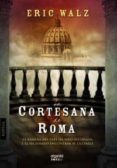 la cortesana de roma-eric walz-9788498773453 la cortesana de roma-eric walz-9788498773453