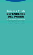 defenderse del poder: por una resistencia constitucional-ermanno vitale-9788498792553 defenderse del poder: por una resistencia constitucional-ermanno vitale-9788498792553