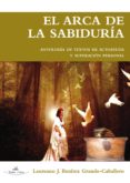 el arca de la sabiduría (antología de textos de autoayuda y superación personal) (ebook)-laurenao benítez grande-caballer-9788498867053 el arca de la sabiduría (antología de textos de autoayuda y superación personal) (ebook)-laurenao benítez grande-caballer-9788498867053