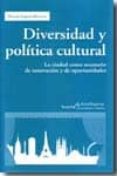 diversidad y politica cultural: la ciudad como escenario de innov acion y de oportunidades-ricard zapata-barrero-9788498882353 diversidad y politica cultural: la ciudad como escenario de innov acion y de oportunidades-ricard zapata-barrero-9788498882353
