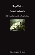 cuando todo calla-hugo mujica-9788498958553 cuando todo calla-hugo mujica-9788498958553