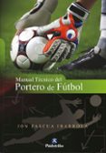 manual tecnico del portero de futbol-jon pascua ibarrola-9788499100753 manual tecnico del portero de futbol-jon pascua ibarrola-9788499100753