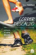 correr descalzo. la ciencia de correr descalzo y con calzado mini malista-jason robillard-9788499104553 correr descalzo. la ciencia de correr descalzo y con calzado mini malista-jason robillard-9788499104553