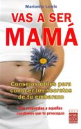 vas a ser mama: consejos utiles para conocer los secretos de tu e mbarazo-9788499170053 vas a ser mama: consejos utiles para conocer los secretos de tu e mbarazo-9788499170053