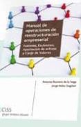 manual de operaciones de reestructuracion empresarial: fusiones, escisiones, aportacion de activos y canje de valores-jorge salto guglieri-9788499541853 manual de operaciones de reestructuracion empresarial: fusiones, escisiones, aportacion de activos y canje de valores-jorge salto guglieri-9788499541853