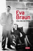 eva braun: una vida con hitler-heike b. görtemaker-9788499920153 eva braun: una vida con hitler-heike b. görtemaker-9788499920153