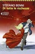 di tutte le ricchezze-stefano benni-9788807883453 di tutte le ricchezze-stefano benni-9788807883453
