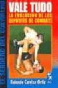 vale tudo: la evolucion de los deportes de combate-rolando carrizo ortiz-9789501755053 vale tudo: la evolucion de los deportes de combate-rolando carrizo ortiz-9789501755053