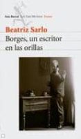 borges, un escritor en las orillas-beatriz sarlo-9789507313653 borges, un escritor en las orillas-beatriz sarlo-9789507313653