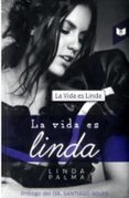 Descargar ebook for kindle LA VIDA ES LINDA de LINDA PALMA 9789587579253