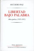 libertad bajo palabra: obra poetica (1935-1957)-octavio paz-9789681644253 libertad bajo palabra: obra poetica (1935-1957)-octavio paz-9789681644253