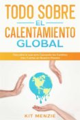 Fácil descarga de libros en inglés TODO SOBRE EL CALENTAMIENTO GLOBAL en español