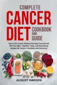 Descarga de libro completo gratis COMPLETE CANCER DIET COOKBOOK  AND GUIDE