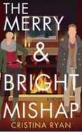 THE MERRY & BRIGHT MISHAP