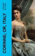 Abrir epub descargar ebooks CORINNE; OR, ITALY  (edición en inglés) de MADAME DE STAËL 4066339556263 RTF en español