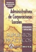 administrativos de corporaciones locales: supuestos practicos-francisco romero alcantara-salvador romero hernandez-9788482191065 administrativos de corporaciones locales: supuestos practicos-francisco romero alcantara-salvador romero hernandez-9788482191065