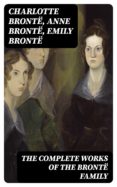 Foros para descargas de libros electrónicos THE COMPLETE WORKS OF THE BRONTË FAMILY de CHARLOTTE BRONTË, ANNE BRONTË, BRONTË EMILY in Spanish