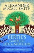bertie´s guide to life and mothers-alexander mccall smith-9780349140063 bertie´s guide to life and mothers-alexander mccall smith-9780349140063