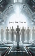 JOIE DE VIVRE