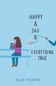 HAPPY & SAD & EVERYTHING TRUE  (edición en inglés)