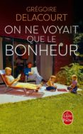 on ne voyait que le bonheur-gregoire delacourt-9782253182863 on ne voyait que le bonheur-gregoire delacourt-9782253182863