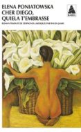 cher diego, quiela t embrasse-elena poniatowska-9782742779963 cher diego, quiela t embrasse-elena poniatowska-9782742779963