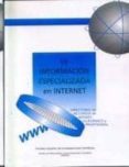 la informacion especializada en internet (2ª ed. corregida y aume ntada)-9788400084363 la informacion especializada en internet (2ª ed. corregida y aume ntada)-9788400084363