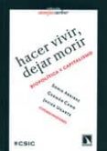 hacer vivir, dejar morir: biopolitica y capitalismo-sonia arribas-german cano cuenca-9788400090463 hacer vivir, dejar morir: biopolitica y capitalismo-sonia arribas-german cano cuenca-9788400090463