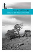 viaje a las islas canarias-juan cruz ruiz-9788403512863 viaje a las islas canarias-juan cruz ruiz-9788403512863