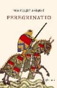 peregrinatio-matilde asensi-9788408053163 peregrinatio-matilde asensi-9788408053163