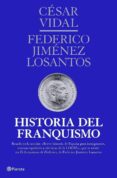 (pe) historia del franquismo-cesar vidal-federico jimenez losantos-9788408107163 (pe) historia del franquismo-cesar vidal-federico jimenez losantos-9788408107163
