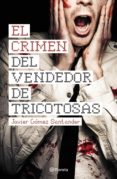 el crimen del vendedor de tricotosas (ebook)-javier gomez santander-9788408146063 el crimen del vendedor de tricotosas (ebook)-javier gomez santander-9788408146063