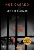 no te he olvidado-noe casado-9788408161363 no te he olvidado-noe casado-9788408161363