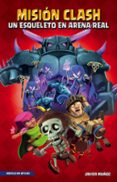 mision clash: un esqueleto en arena real-javier muñoz ruiz-9788408170563 mision clash: un esqueleto en arena real-javier muñoz ruiz-9788408170563