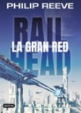 railhead 1: la gran red-philip reeve-9788408188063 railhead 1: la gran red-philip reeve-9788408188063