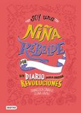 soy una niña rebelde. un diario para iniciar revoluciones-elena favilli-francesca cavallo-9788408205463 soy una niña rebelde. un diario para iniciar revoluciones-elena favilli-francesca cavallo-9788408205463