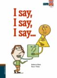 i say, i say, i say + cd en 3ª de cubierta (piece of cake)-rebecca place-9788414002063 i say, i say, i say + cd en 3ª de cubierta (piece of cake)-rebecca place-9788414002063